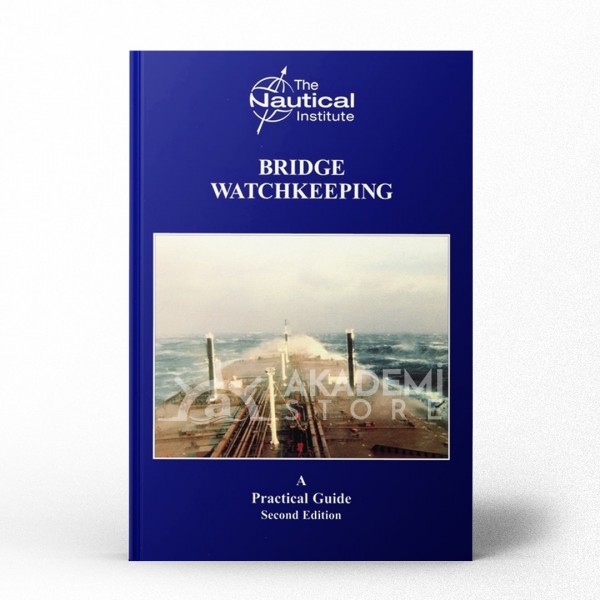 Bridge Watchkeeping: A Practical Guide, 2Nd Edition