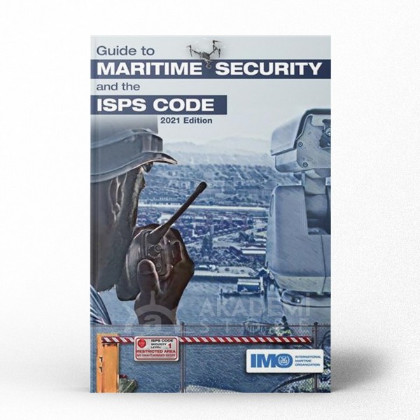 Guide to Maritime Security & ISPS Code, 2021 Edition